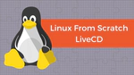 Linux From Scratch LiveCD